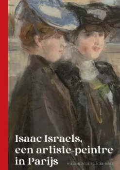 Isaac Israels, een artiste-peintre in Parijs