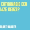 Is euthanasie een wijze keuze?