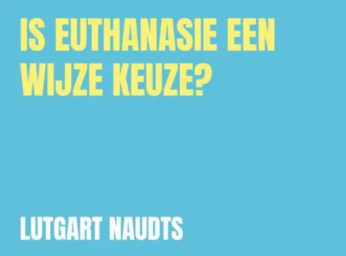Is euthanasie een wijze keuze?