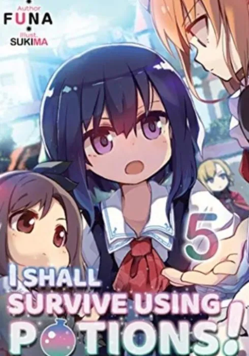 I Shall Survive Using Potions! Volume 5