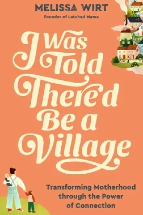 I Was Told There'd Be a Village