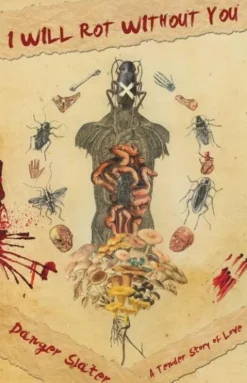 I Will Rot Without You