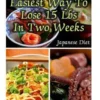 Japanese Diet: Easiest Way To Lose 15 Lbs In Two Weeks: (Weight Loss Programs, Weight Loss Books, Weight Loss Plan, Easy Weight Loss,