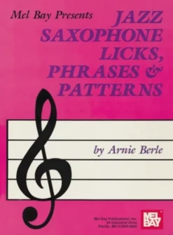 Jazz Saxophone Licks, Phrases and Patterns