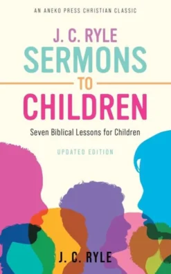 J. C. Ryle Sermons to Children