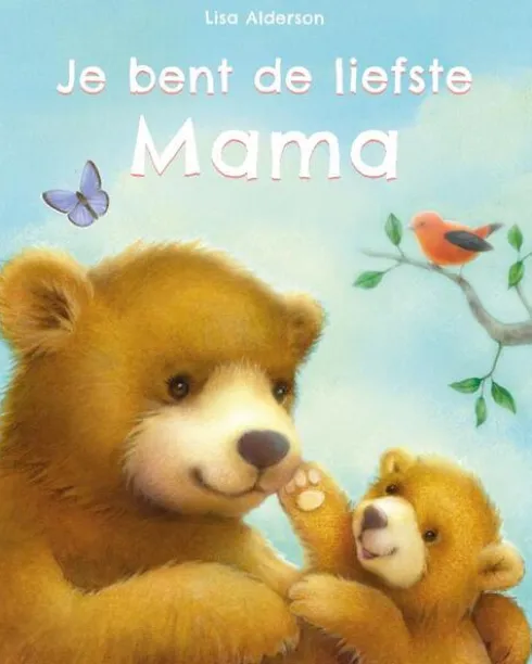 Je bent de liefste mama