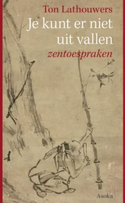Je kunt er niet uit vallen