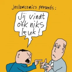 Jij vindt ook niks leuk!