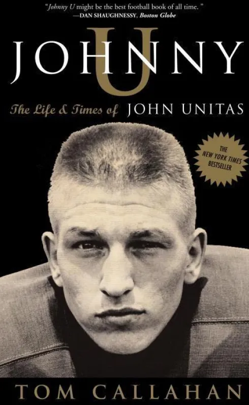 Johnny U: The Life and Times of John Unitas