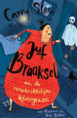 Juf Braaksel en de verschrikkelijke klopgeest