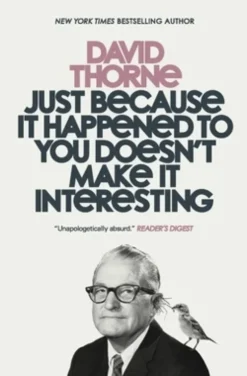 Just Because It Happened to You Doesn't Make It Interesting