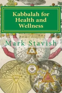 Kabbalah for Health and Wellness: Revised and Updated