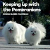Keeping Up With The Pomeranians