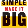 Keep It Simple, Make It Big