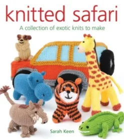 Knitted Safari: A Collection of Exotic Knits to Make