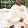 Knitted Shawls: 26 Relaxing Wraps, Cowls and Shawls