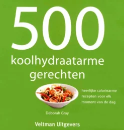 500 Koolhydraatarme Gerechten