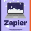 Laat Zapier voor je werken!