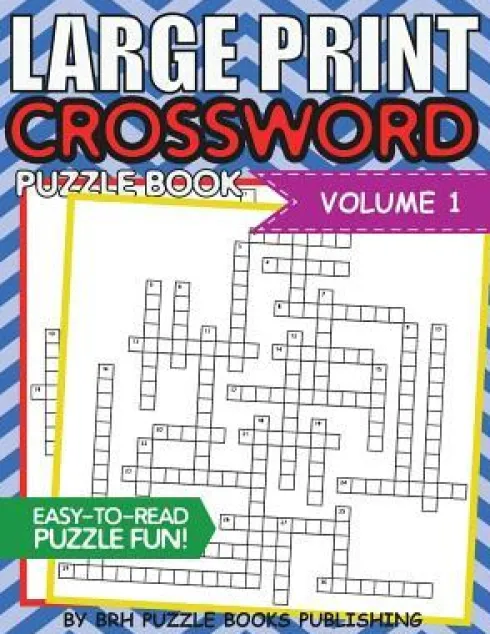 Large Print Crossword Puzzle Book: Crossword Puzzle Books For Adults Large Print Brain Teaser Puzzles - Volume 1
