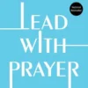 Lead with Prayer