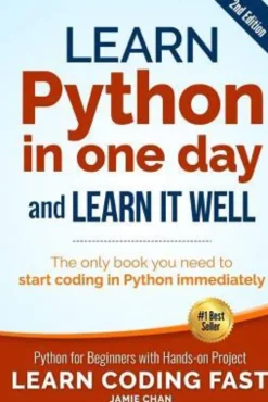 Learn Python in One Day and Learn It Well (2nd Edition)