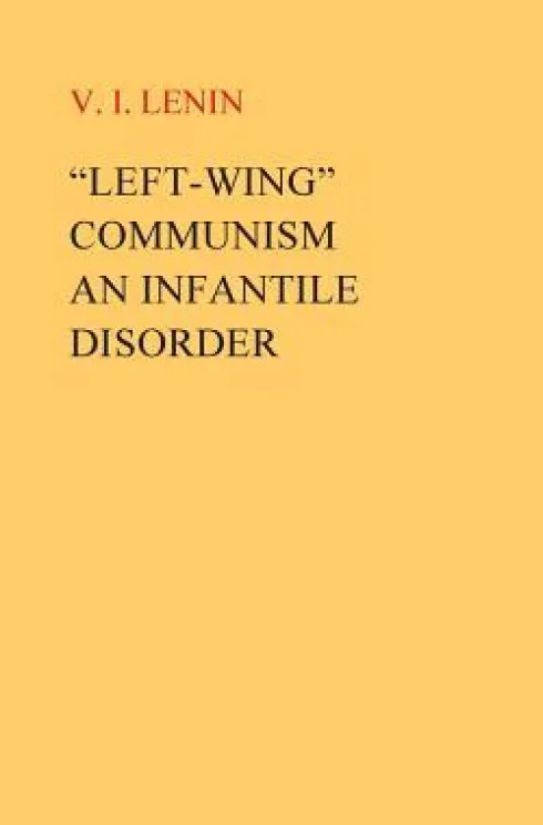 "Left-Wing" Communism, an Infantile Disorder