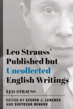 Leo Strauss` Published but Uncollected English Writings