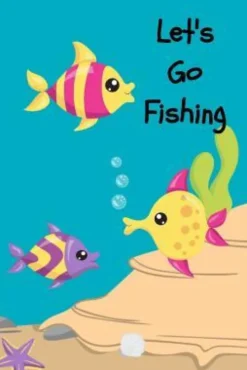 Let's Go Fishing: A Fishing Trip Book For Kids