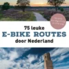 75 leuke e-bike routes door Nederland