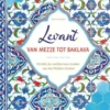 Levant van mezze tot baklava
