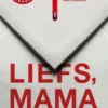 Liefs, mama