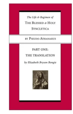 Life and Regimen of the Blessed and Holy Syncletica, Part One