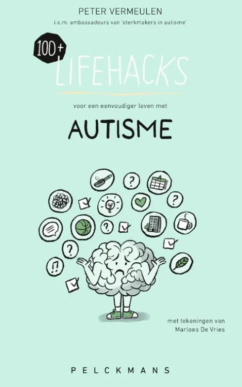 100+ Lifehacks voor een eenvoudiger leven met autisme