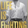 Life is Fighting