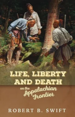 Life, Liberty and Death on the Appalachian Frontier