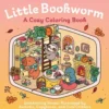Little Bookworm: A Cozy Coloring Book
