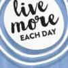 Live More Each Day