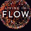 Living in Flow