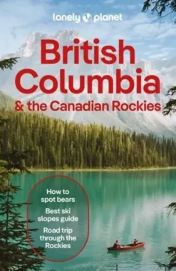 Lonely Planet British Columbia & the Canadian Rockies