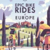 Lonely Planet Epic Bike Rides of Europe