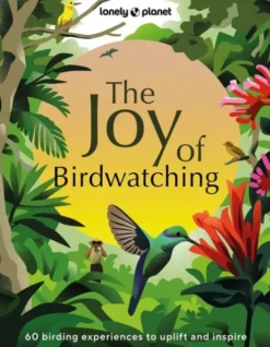 Lonely Planet The Joy of Birdwatching