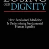 Losing Our Dignity