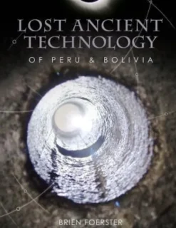 Lost Ancient Technology Of Peru And Bolivia