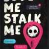 Love Me Stalk Me