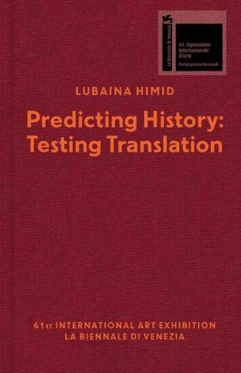 Lubaina Himid. Predicting History, Testing Translation