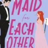 Maid For Each Other