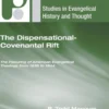 Mangum, R: Dispensational-Covenantal Rift