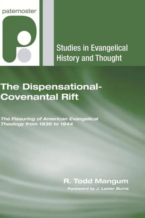 Mangum, R: Dispensational-Covenantal Rift