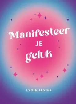 Manifesteer je geluk