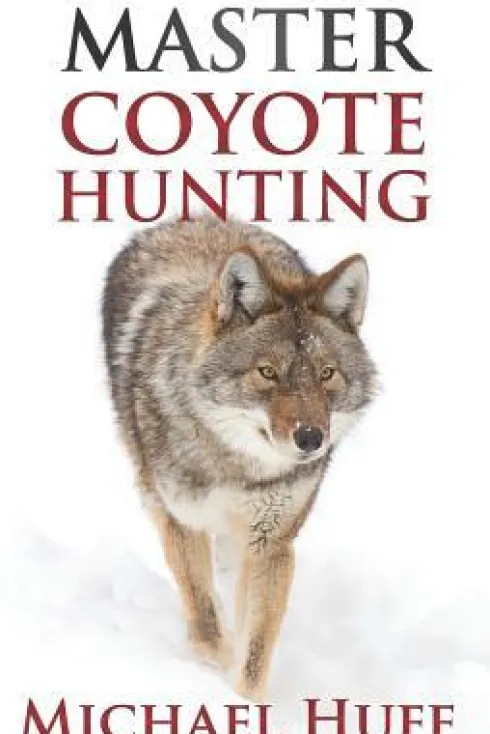Master Coyote Hunting